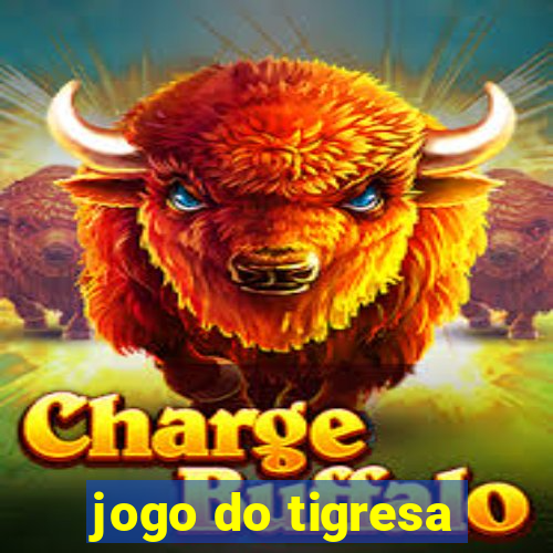 jogo do tigresa